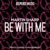 Cover art for "Martin Sharp — Be with Me (Original Mix)"