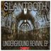 Cover art for "Slantooth — Underground Revival"