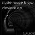 Cover art for "Clyde Rouge, CJW — Deviate (Original Mix)"