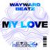 Cover art for "Wayward Beatz — My Love"