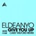 Cover art for "Eldeanyo — Give You Up (Carly Wilford Remix)"