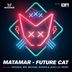 Cover art for "Matamar — Future Cat (Michael Burian & Jean Luc Remix)"