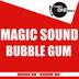 Cover art for "Magic Sound — Bubble Gum"