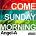 Cover art for "Angel-A — Come Sunday Morning (Angel-A & Doc Link Remix)"