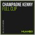 Cover art for "Champagne Kenny — Full Clip (Original Mix)"