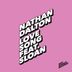 Cover art for "Nathan Dalton — Love Song feat. Sloan (Bcee and Villem Remix)"