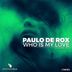 Cover art for "Paulo De Rox — Who Is My Love"