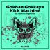 Cover art for "Gokhan Gokkaya — Kick Machine (Original Mix)"