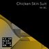 Cover art for Chicken Skin Suit