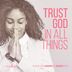 Cover art for Trust God In All Things feat. Harmonies