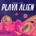 Cover art for Playa Alien
