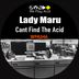 Cover art for "Lady Maru — Can't Find The Acid (Acid Driver Retweak)"