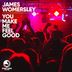 Cover art for "James Womersley  — You Make Me Feel Good (Original Mix)"