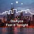 Cover art for "DisKyce — Feel It Tonight"