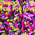 Cover art for "Unkool — Feel for Love (UnKool Blue Pill Mix)"