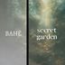 Cover art for "BAHÉ, ShiShi, Aditya Rao — Secret Garden"