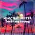 Cover art for "Maxic — Just Keep Saying feat. Mari'Ka"