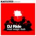 Cover art for "DJ Ride — Real Ways Dub (Original)"