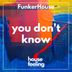 Cover art for "FunkerHouse — You Don't Know"