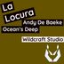 Cover art for "Ocean's deep, Andy De Baeke — La Locura (Extended Mix)"