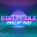 Cover art for "Dirty Sole — Feelin' This"