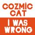 Cover art for "Cozmic Cat — I Was Wrong"