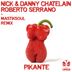 Cover art for "Nick & Danny Chatelain, Roberto Serrano — Pikante (Mastiksoul Remix)"