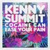 Cover art for "Kenny Summit — Cocaine Can Ease Your Pain"