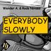 Cover art for "Wender A., Rods Novaes — Everybody Slowly (Philipp Ort Remix)"