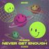 Cover art for Never Get Enough