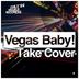 Cover art for "Vegas Baby! — Take Cover (Original Mix)"