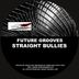 Cover art for "Future Grooves — Straight Bullies (Future's Deep Faze Mix)"