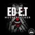 Cover art for "Ed E.T — Motherfxcker"