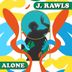 Cover art for "J. Rawls — Alone"