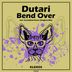 Cover art for "Dutari — Bend Over"