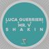 Cover art for "Luca Guerrieri — Shakin feat. Mr. V"