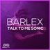 Cover art for "Barlex — Talk to Me Sonic"