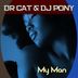 Cover art for "Dr Cat, DJ Pony — My Man (Original)"