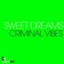 Cover art for "Criminal Vibes — Sweet Dreams (Club Mix)"