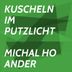 Cover art for "MICHAL HO, Ander — Kuscheln im Putzlicht"