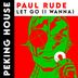 Cover art for "Paul Rude — Let Go (I Wanna)"