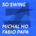 Cover art for "MICHAL HO, Fabio Papa — So Swing"