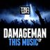 Cover art for "Damageman — This Music"