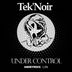 Cover art for "Tek'Noir — Under Control (Original Mix)"