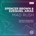 Cover art for "Spencer Brown, Ezequiel Arias — Mad Rush (Original Mix)"