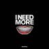 Cover art for I Need More