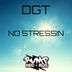 Cover art for "DGT — No Stressin"