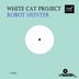 Cover art for "White Cat Project — Robot Hunter (original mix)"