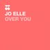 Cover art for "Jo-Elle — Over You (Original Mix)"