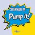 Cover art for "Stephan M — Pump It"